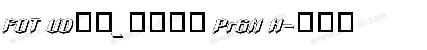 FOT UD角ゴ_スモール Pr6N H字体转换